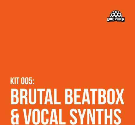 Dome Of Doom Brutal Beatbox and Vocal Synths WAV